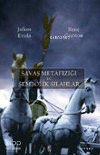 Savaş Metafiziği ve Sembolik Silahlar | Rene Guenon | İnsan Yayınları