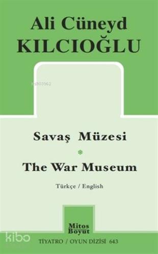 Savaş Müzesi - The War Museum | Ali Cüneyd Kılcıoğlu | Mitos Boyut Yay