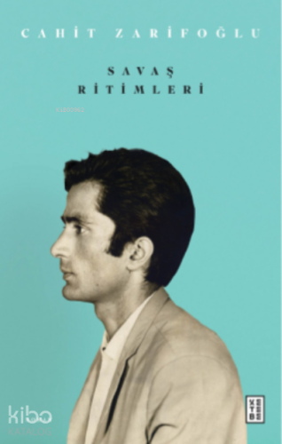 Savaş Ritimleri | Cahit Zarifoğlu | Ketebe Yayınları