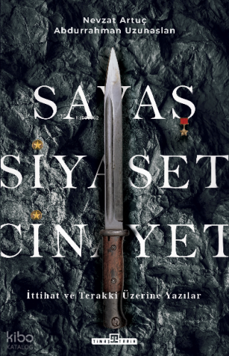 Savaş, Siyaset, Cinayet | Nevzat Artuç | Timaş Tarih