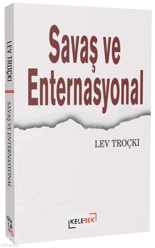 Savaş ve Enternasyonal | Lev Troçki | Kelebek Yayınevi