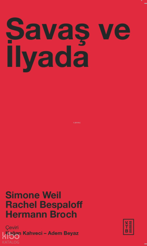 Savaş ve İlyada | Simone Weil | Ketebe Yayınları
