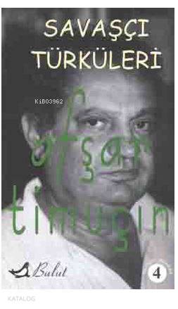 Savaşçı Türküleri Bütün Şiirleri 4