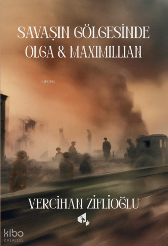 Savaşın Gölgesinde Olga ve Maximillian