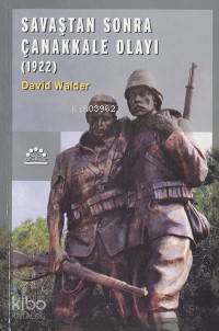 Savaştan Sonra Çanakkale Olayı; (1922)