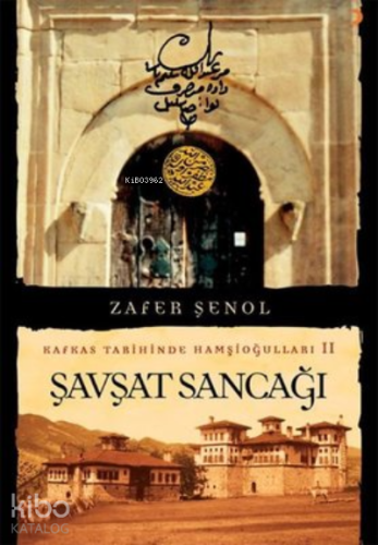 Şavşat Sancağı - Kafkas Tarihinde Hamşioğulları 2