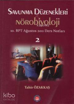 Savunma Düzenekleri ve Nörobiyoloji 2; 10, BPT Ağustos 2011 Ders Notları