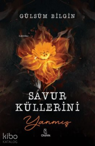 Savur Küllerini Yanmış | Gülsüm Bilgin | Otantik Kitap