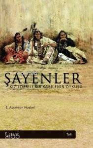 Şayenler; Kızılderili Bir Kabilenin Öyküsü