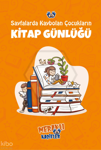 Sayfalarda Kaybolan Çocukların Kitap Günlüğü | Kolektif | Meraklı Kaşi