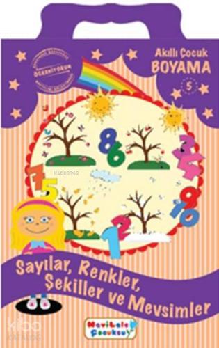 Sayılar, Renkler, Şekiller ve Mevsimler; Boyama Kitabı - 5 | Kolektif 