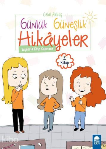 Sayılarla Köşe Kapmaca; Günlük Güneşlik Hikayeler Kitap 2 | Celal Akba