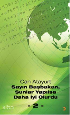 Sayın Başbakan, Şunlar Yapılsa Daha İyi Olurdu - 2 -