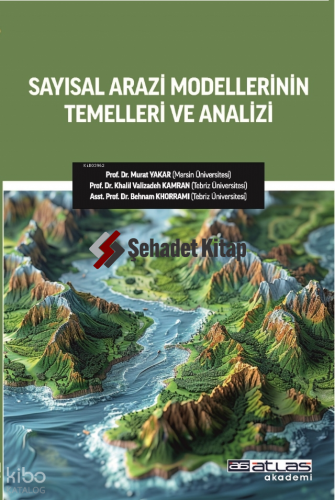 Sayısal Arazi Modellerinin Temelleri ve Analizi | Murat Yakar | Atlas 