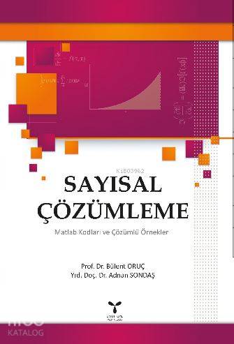 Sayısal Çözümleme; Matlab Kodları ve Çözümlü Örnekler