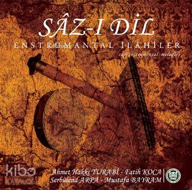 Sâz-ı Dil (CD); Enstrümantal İlahiler | Ahmet Hakkı Turabi | M. Ü. İla