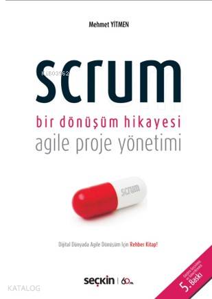 Scrum Bir Dönüşüm Hikayesi; Agile Proje Yönetimi