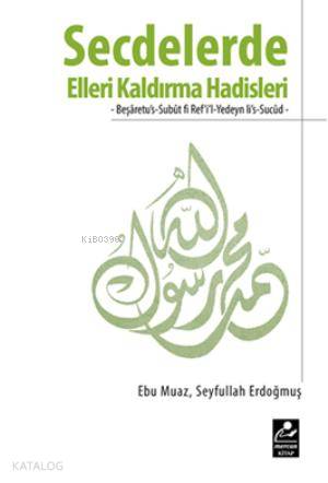 Secdelerde Elleri Kaldırma Hadisleri | Seyfullah Erdoğmuş | Mercan Kit