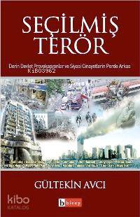 Seçilmiş Terör; Derin Devlet Provakasyonlar ve Siyasi Cinayetlerin Perde Arkası