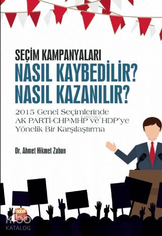 Seçim Kampanyaları: Nasıl Kaybedilir?