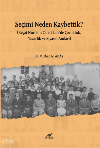 Seçimi Neden Kaybettik?;Reşat Nuri'nin Çanakkale'de Çocukluk, Yazarlık