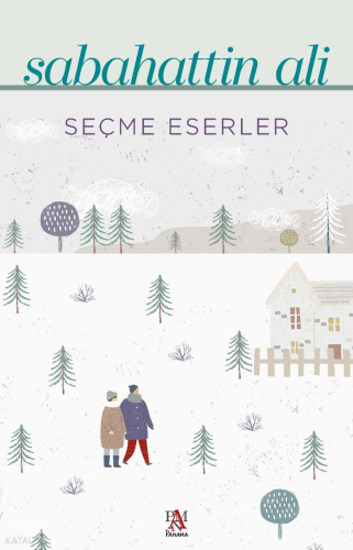 Seçme Eserler | Sabahattin Ali | Panama Yayıncılık