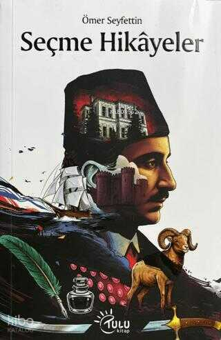 Seçme Hikayeler | Ömer Seyfettin | Tulu Kitap