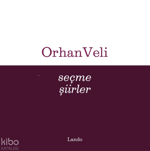 Seçme Şiirler | Orhan Veli | Lando Yayınları