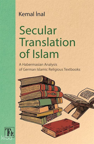Secular Translation Of Islam;A Habermasian Analysis of German Islamic 