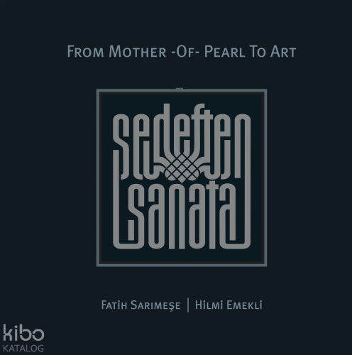 Sedeften Sanata - From Mother -Of- Pearl To Art (Ciltli) | Fatih Sarım