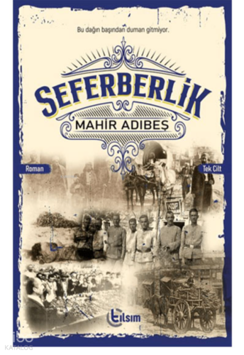 Seferberlik (Tek Cilt) | Mahir Adıbeş | Tılsım Yayınevi