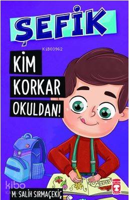 Şefik - Kim Korkar Okuldan!