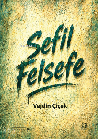 Sefil Felsefe | Vejdin Çiçek | Pikaresk Yayınevi