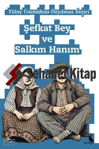 Şefkat Bey ve Salkım Hanım