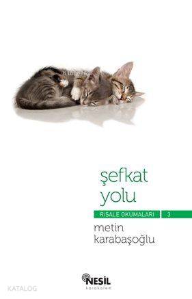 Şefkat Yolu; Risale Okumaları 3