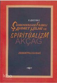 Şehbenderzade Filibeli Ahmet Hilmi ve Spiritüalizm