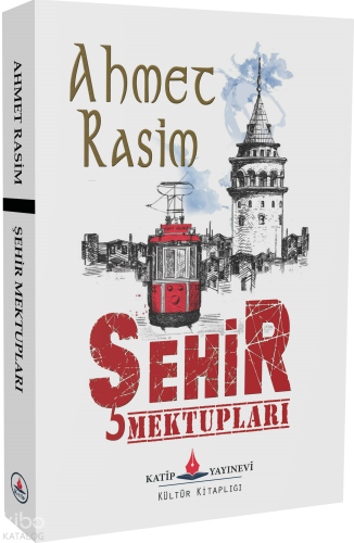 Şehir Mektupları | Ahmet Rasim | Katip Yayınevi