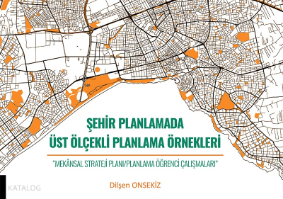 Şehir Planlamada  Üst Ölçekli Planlama Örnekleri
