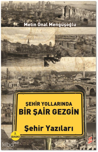 Şehir Yollarında Bir Şair Gezgin;Şehir Yazıları