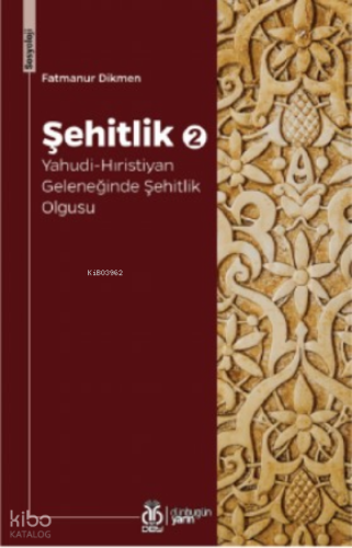 Şehitlik - 2;Yahudi - Hıristiyan Geleneğinde Şehitlik Olgusu