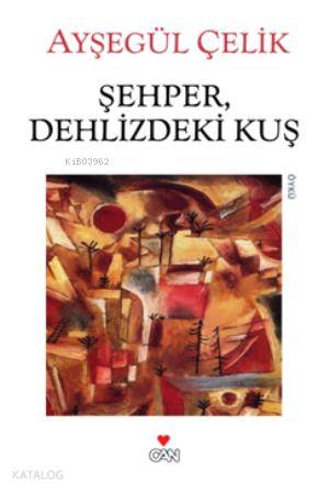 Şehper, Dehlizdeki Kuş