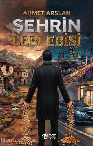 Şehrin Leblebisi | Ahmet Arslan | Gülnar Yayınları