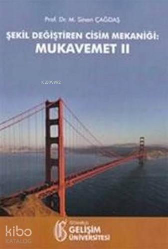 Şekil Değiştiren Cisim Mekaniği: Mukavemet II