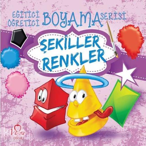 Şekiller - Renkler; Eğitici Öğretici Boyama Serisi
