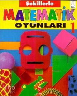 Şekillerle Matematik Oyunları 1