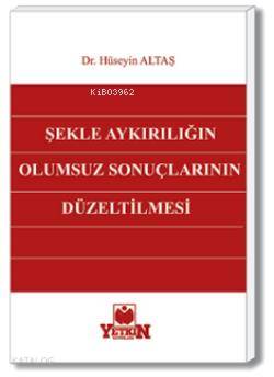 Şekle Aykırılığın Olumsuz Sonuçlarının Düzeltilmesi