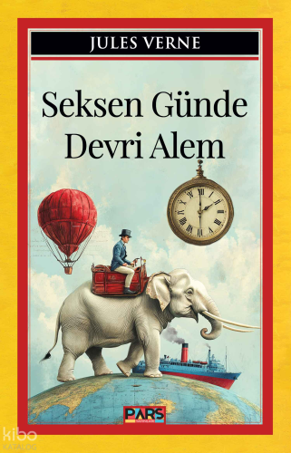 Seksen Günde Devri Alem | Jules Verne | Pars Yayınları