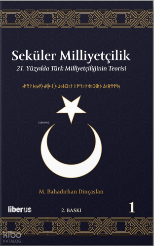 Seküler Milliyetçilik - 1;21. Yüzyılda Türk Milliyetçiliğinin Teorisi