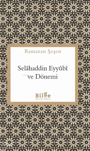 Selâhaddin Eyyûbî Ve Dönemi