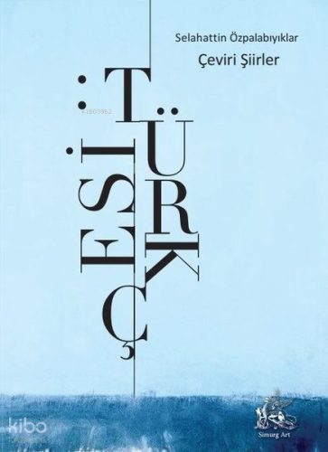 Selahattin Özpalabıyıklar Çeviri Şiirler - Türkçesi | Kolektif | Simur